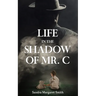Life in the Shadow of Mr. C