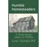 Humble Homesteaders: A South Dakota Legacy of Integrity