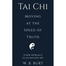 Tai Chi: Moving at the Speed of Truth
