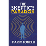 The Skeptic's Paradox: A Nonpartisan Guide to the Riddles of Free Will