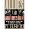 Allies and Adversaries: The Joint Chiefs of Staff, the Grand Alliance, and U.S. Strategy in World War II