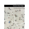 Temporal Urban Design: Temporality, Rhythm and Place