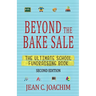 Beyond the Bake Sale: The Ultimate School Fund-Raising Book