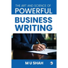 The Art and Science of Powerful Business Writing
