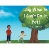 Jay Wise in I Can't Do It, Yet!