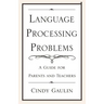 Language Processing Problems: A Guide for Parents and Teachers
