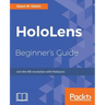 HoloLens Beginner's Guide: Join the AR revolution with HoloLens