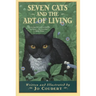 Seven Cats and the Art of Living