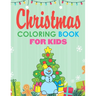 Christmas Coloring Book for Kids: Jumbo Coloring Pages Stocking Stuffers for Kids