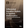 Differential Equation Models in Applied Mathematics: Theoretical and Numerical Challenges