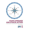 Plain Language and Ethical Action: A Dialogic Approach to Technical Content in the 21st Century