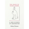 The Shape of Things Unseen: A New Science of Imagination
