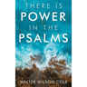 There Is Power in the Psalms