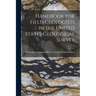 Handbook for Field Geologists in the United States Geological Survey