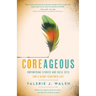 Coreageous: Empowering Stories and Skill Sets for a Heart-Centered Life