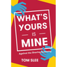What's Yours Is Mine: Against the Sharing Economy