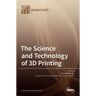 The Science and Technology of 3D Printing