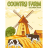 Country Farm Colouring Book: Charming Countryside Colouring Books for Adults