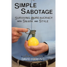 Simple Sabotage: Surviving Bureaucracy with Snark and Style