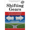 Shifting Gears to Your Life and Work After Retirement: Second Edition