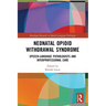 Neonatal Opioid Withdrawal Syndrome: Speech-Language Pathologists and Interprofessional Care