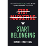 Stop Marketing, Start Belonging