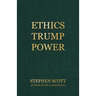 Ethics Trump Power