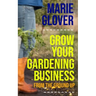 Grow Your Gardening Business: From the Ground Up