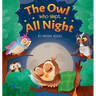 The Owl Who Slept All Night: Moon Diaries of a Sun Loving Owl