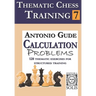 Thematic Chess Training: Book 7 - Calculation Problems