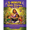 5-Minute Bible Stories for Kids: 12 Illustrated Adventures and Lessons to Inspire Faith and Bring God's Word to Life