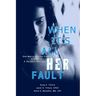 When It's All Her Fault: One Man's Journey From A Dead To A Dynamic Marriage