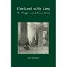 This Land is My Land: An Oregon Land Fraud Story