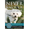 Never Nag Your Neighbor