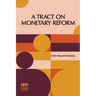 A Tract On Monetary Reform