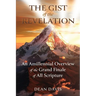 The Gist of the Revelation: An Amillennial Overview of the Grand Finale of All Scripture