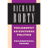 Philosophy as Cultural Politics: Volume 4: Philosophical Papers