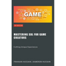 Mastering SDL for Game Creators: Crafting Unique Experiences