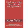 Understanding the Letter to the Ephesians: Understanding the New Testament, Volume 10