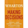Wharton on Making Decisions