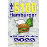 The $100 Hamburger - A Pilots' Guide 2022