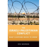 The Israeli-Palestinian Conflict: What Everyone Needs to KnowÂ(R)