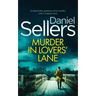 MURDER IN LOVERS' LANE an absolutely gripping crime mystery with a massive twist