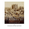 The Deadly Night of October 8, 1871: The Great Chicago Fire and the Peshtigo Fire