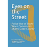 Eyes on the Street: Police Use of Body-Worn Cameras in Miami-Dade County