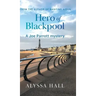 Hero of Blackpool: A Joe Parrott Mystery