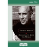 Choosing to Love the World: On Contemplation (16pt Large Print Edition)