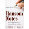 Ransom Notes: Moments of Reflection, Courage, Engagement, Worship, and Humor