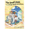 The Small Ones and the Great Earth Adventure