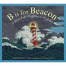 B Is for Beacon: A Great Lakes Lighthouse Alphabet